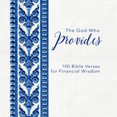 The God Who Provides: 100 Bible Verses for Financial Wisdom Audiobook, by Zondervan