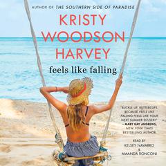Feels Like Falling: A Novel Audiobook, by Kristy Woodson Harvey