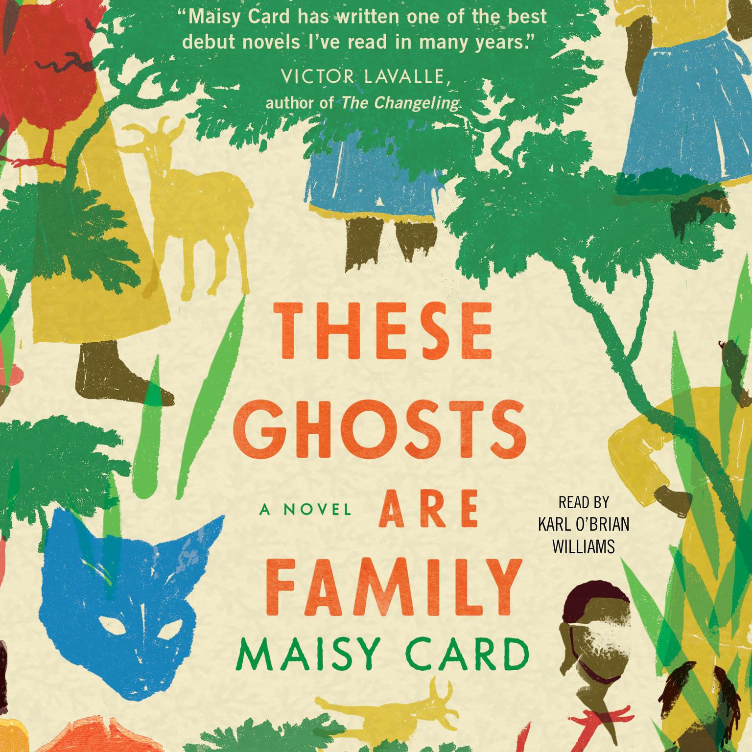 These Ghosts are Family: A Novel Audiobook, by Maisy Card