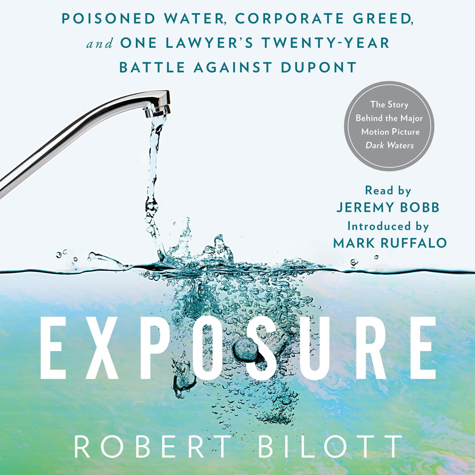 Exposure: Poisoned Water, Corporate Greed, and One Lawyers Twenty-Year Battle Against DuPont Audiobook, by Robert Bilott