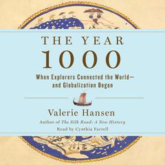 The Year 1000: When Explorers Connected the World—and Globalization Began Audiobook, by Valerie Hansen