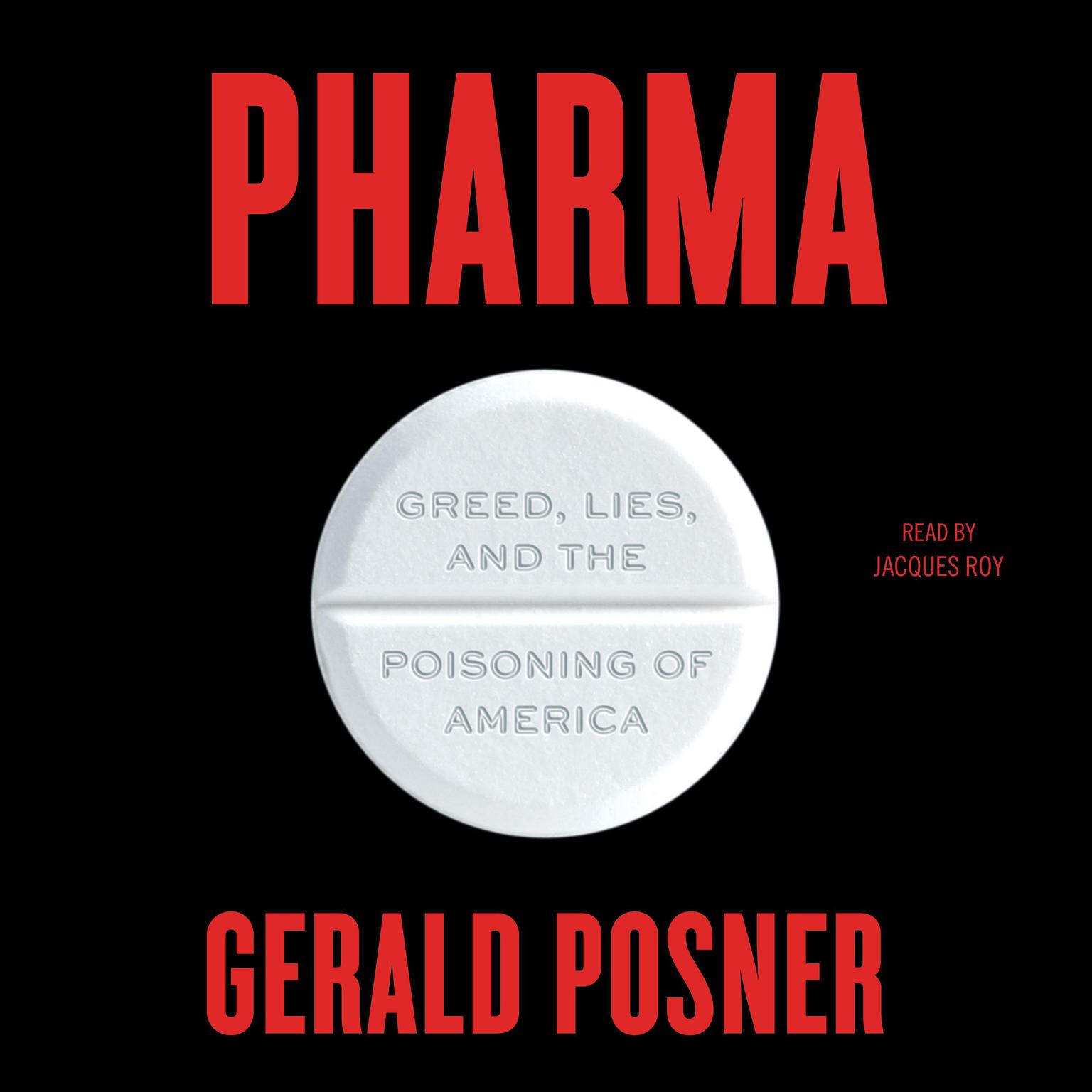 Pharma: Greed, Lies, and the Poisoning of America Audiobook, by Gerald Posner