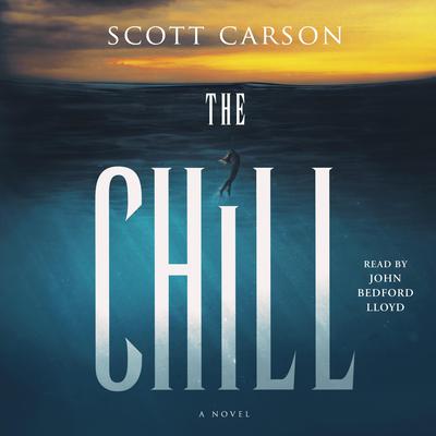 The Chill: A Novel Audiobook, by Scott Carson