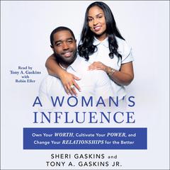 A Woman's Influence: Own Your Worth, Cultivate Your Power, and Change Your Relationships for the Better Audiobook, by Sheri Gaskins