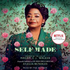 Self Made: Inspired by the Life of Madam C.J. Walker Audiobook, by A'Lelia Bundles