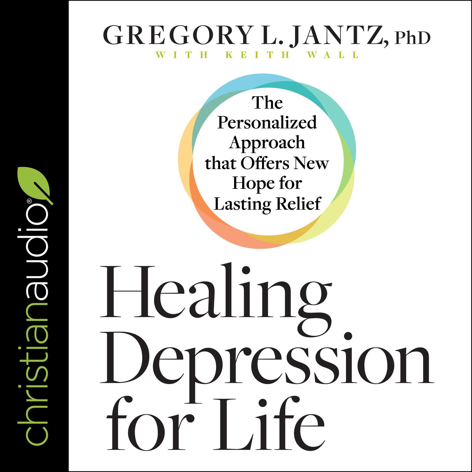 Healing Depression for Life: The Personalized Approach that Offers New Hope for Lasting Relief Audiobook, by Gregory L. Jantz