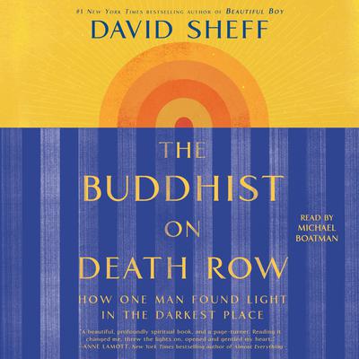 The Buddhist on Death Row: How One Man Found Light in the Darkest Place Audiobook, by David Sheff