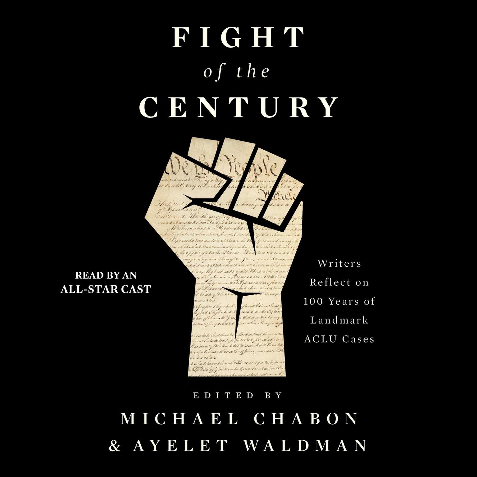 Fight of the Century: Writers Reflect on 100 Years of Landmark ACLU Cases Audiobook, by Michael Chabon