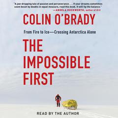 The Impossible First Audiobook, by Colin O'Brady