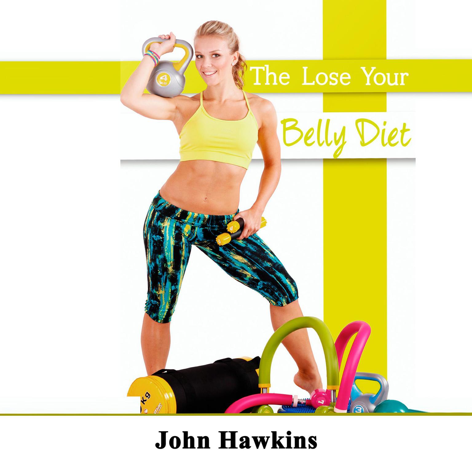 The Lose Your Belly Diet Audiobook By John Hawkins — Listen Now