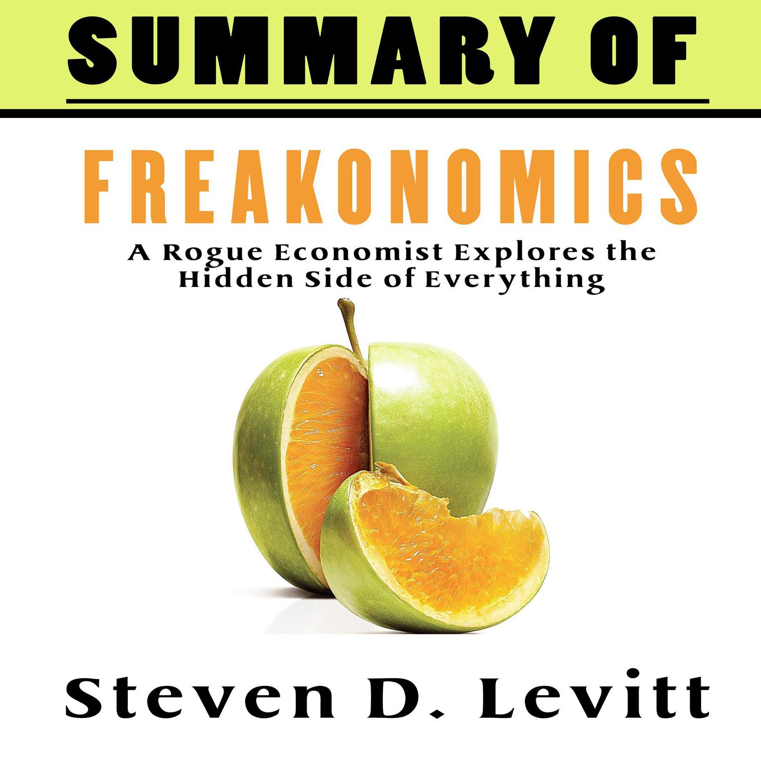 A Summary of Freakonomics Audiobook, by Steven D. Levitt’s