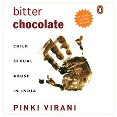 Bitter Chocolate: Child Sexual Abuse In India Audiobook, by Pinki Virani