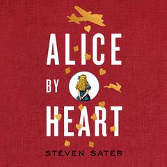 Alice by Heart Audiobook, by Steven Sater