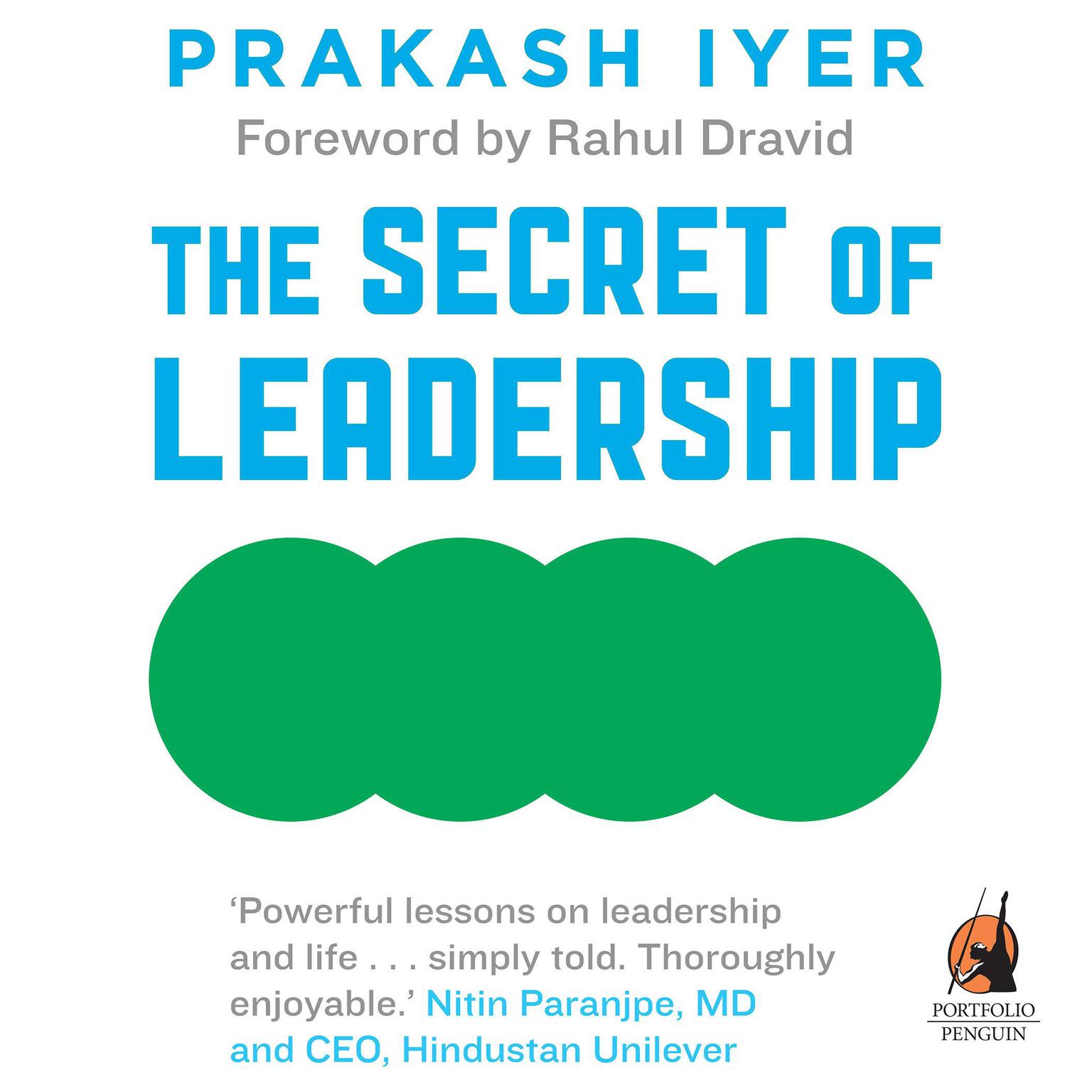 The Secret of Leadership: Stories to Awaken, Inspire and Unleash the Leader Within Audiobook, by Prakash Iyer