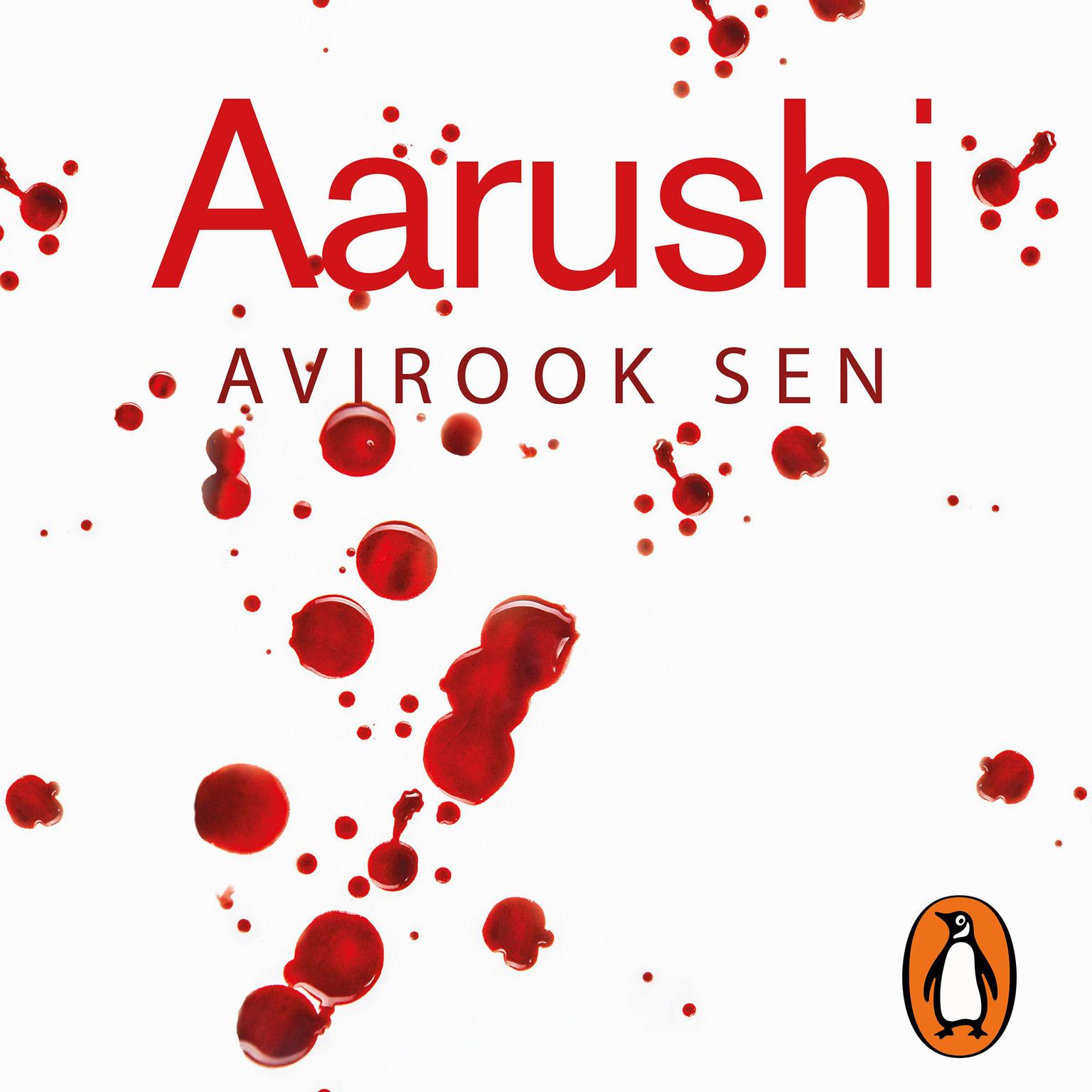 Aarushi: Who did it? Audiobook, by Avirook Sen
