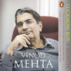 Lucknow Boy: A Memoir Audiobook, by Vinod Mehta