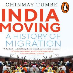 India Moving: A History of Migration Audiobook, by Chinmay Tumbe