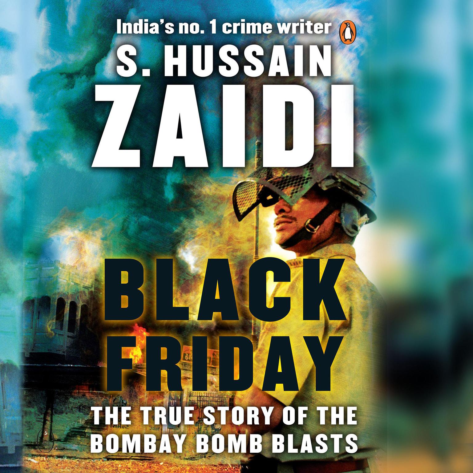 Black Friday: The True Story of the Bombay Bomb Blasts Audiobook, by S. Hussain Zaidi
