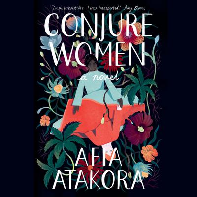 Conjure Women: A Novel Audiobook, by Afia Atakora