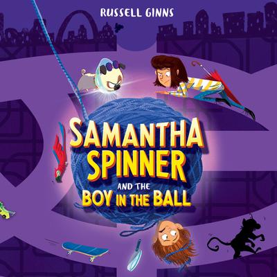 Samantha Spinner and the Boy in the Ball Audiobook, by 