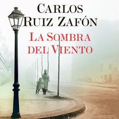 La Sombra del Viento Audiobook, by Carlos Ruiz Zafón