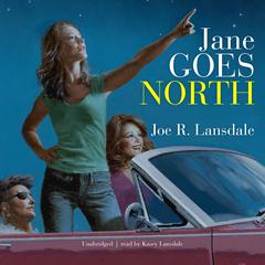 Jane Goes North Audiobook, by Joe R. Lansdale