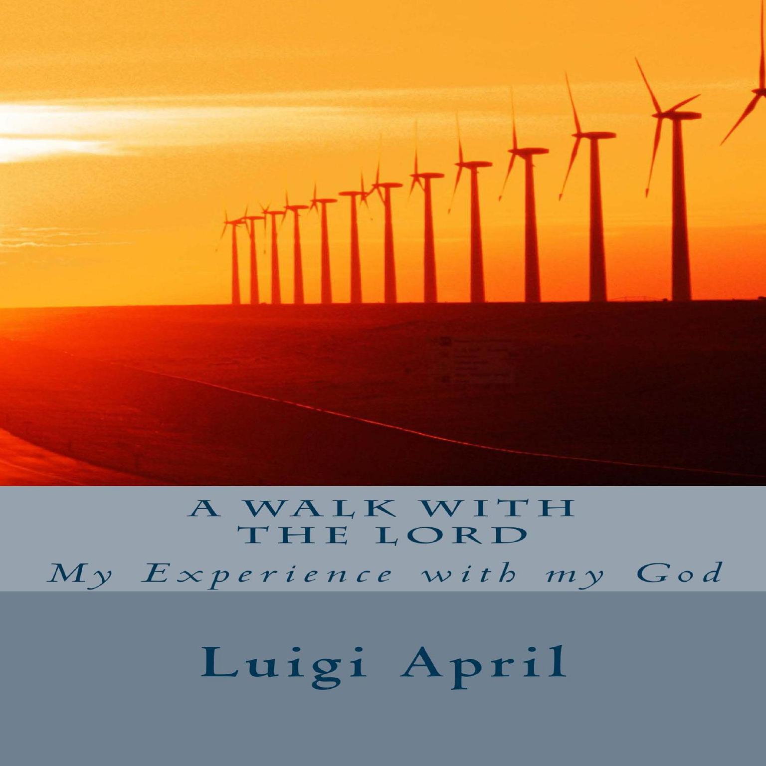 A walk with the Lord Audiobook, by Luigi April