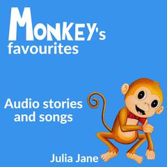 Monkeys Favourites Audiobook, by Julia Jane