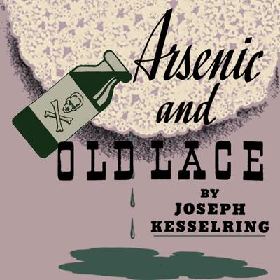 Arsenic and Old Lace Audiobook, by Joseph Kesselring