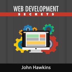 Web Development Secrets Audiobook, by John Hawkins