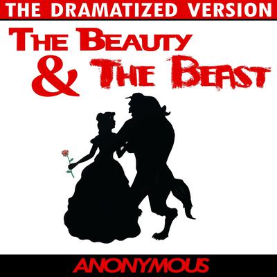 Beauty and the Beast - The Dramatized Version Audiobook, by Anonymous