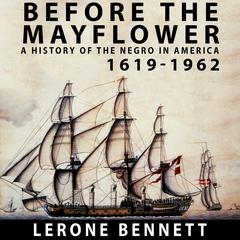 Before the Mayflower A History of the Negro in America, 1619-1962 Audiobook, by 