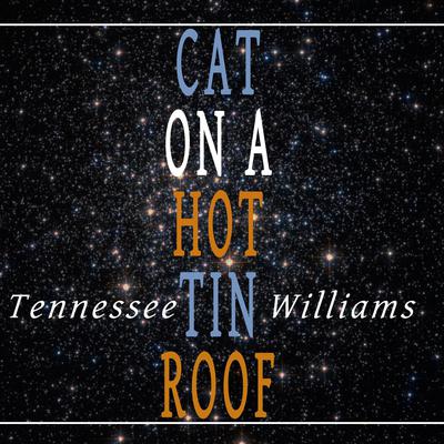 Cat on a Hot Tin Roof Audiobook, by 