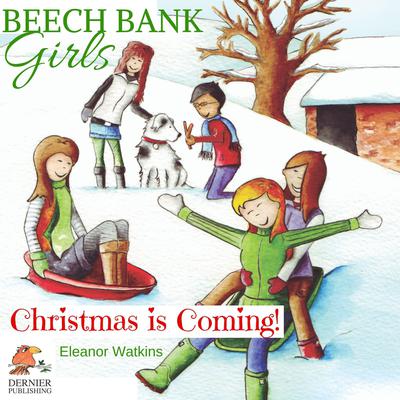 Beech Bank Girls, Christmas is Coming! Audiobook, by Eleanor Watkins
