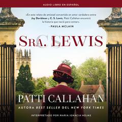 Sra. Lewis: La improbable historia de amor entre Joy Davidman y C. S. Lewis Audiobook, by Patti Callahan