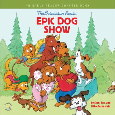 The Berenstain Bears' Epic Dog Show: An Early Reader Chapter Book Audiobook, by Jan Berenstain