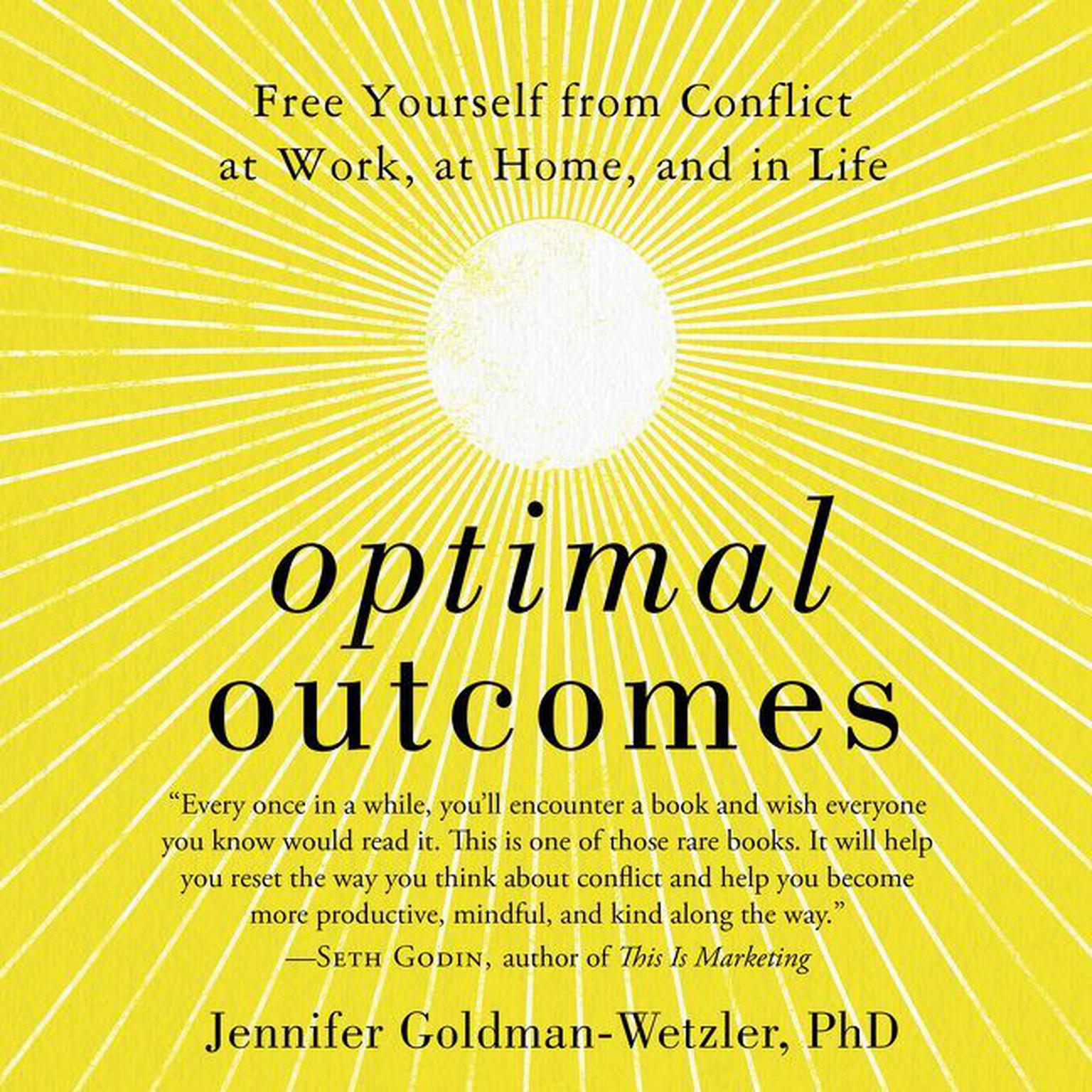 Optimal Outcomes: Free Yourself from Conflict at Work, at Home, and in Life Audiobook, by Jennifer Goldman-Wetzler