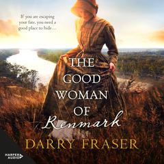 The Good Woman of Renmark Audiobook, by Darry Fraser