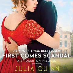 First Comes Scandal: A Bridgerton Prequel Audiobook, by 
