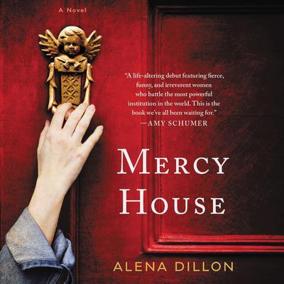 Mercy House: A Novel Audiobook, by Alena Dillon