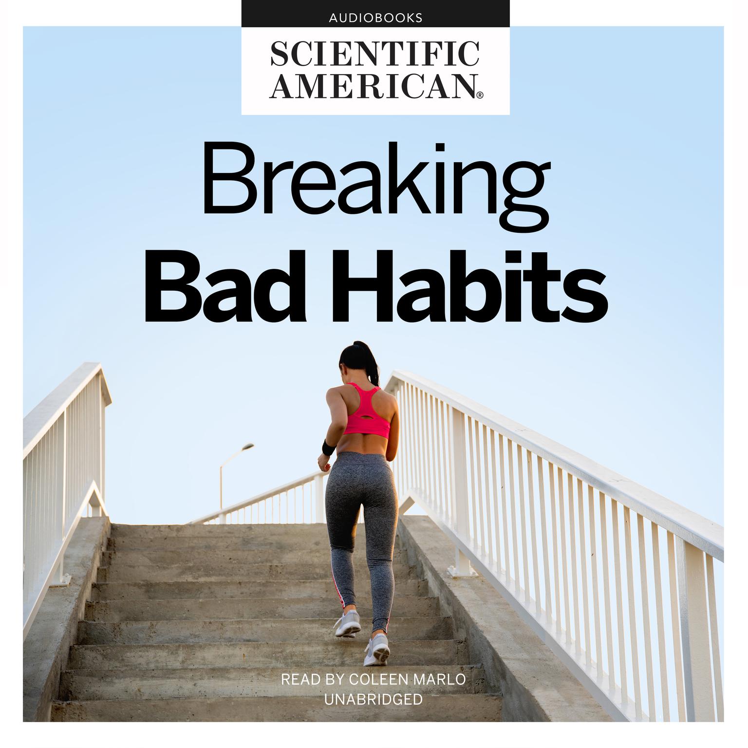 Breaking Bad Habits: Finding Happiness through Change Audiobook, by Scientific American