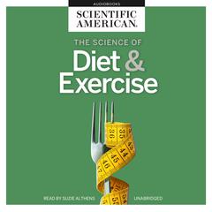 The Science of Diet & Exercise Audiobook, by Scientific American