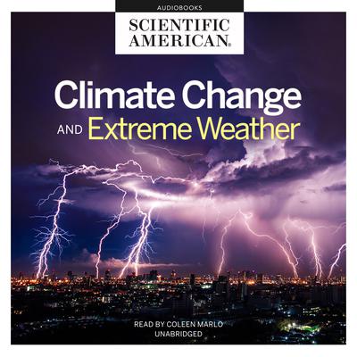 Climate Change and Extreme Weather Audiobook, by Scientific American