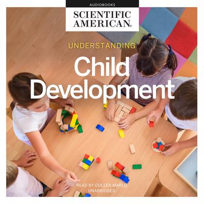 Understanding Child Development Audiobook, by Scientific American
