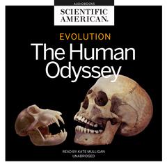 Evolution: The Human Odyssey Audiobook, by Scientific American