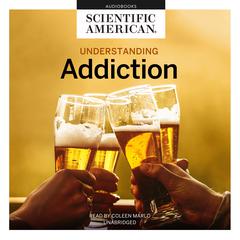 Understanding Addiction Audiobook, by Scientific American