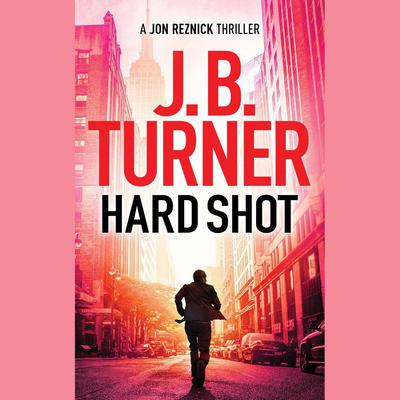 Hard Shot Audiobook, by J. B. Turner