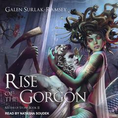 Rise of the Gorgon Audiobook, by Galen Surlak-Ramsey