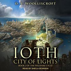 Ioth, City of Lights Audiobook, by D.P. Woolliscroft