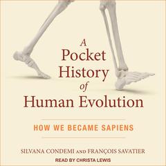 A Pocket History of Human Evolution: How We Became Sapiens Audiobook, by Francois Savatier